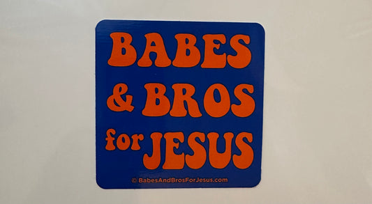 Babes and Bros for Jesus Bumper Sticker